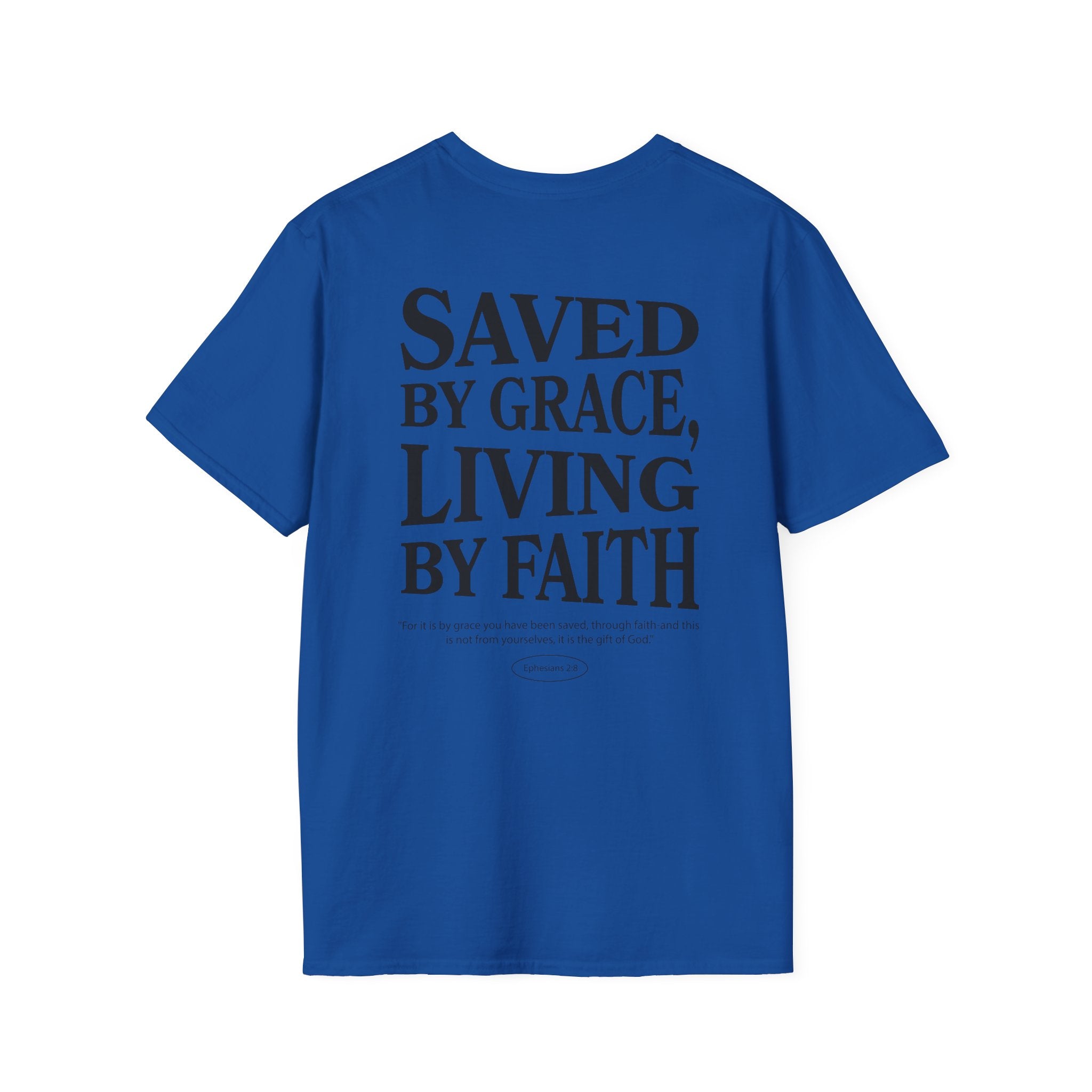 Saved by grace, living by faith — Ephesians 2:8  - Unisex Softstyle T-Shirt - Got Jesus?