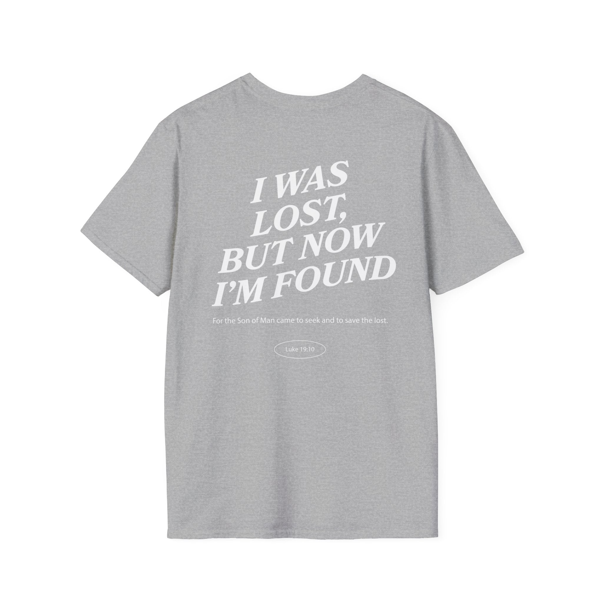I was lost, but now I’m found — Luke 19:10 - Unisex Softstyle T-Shirt - Got Jesus?