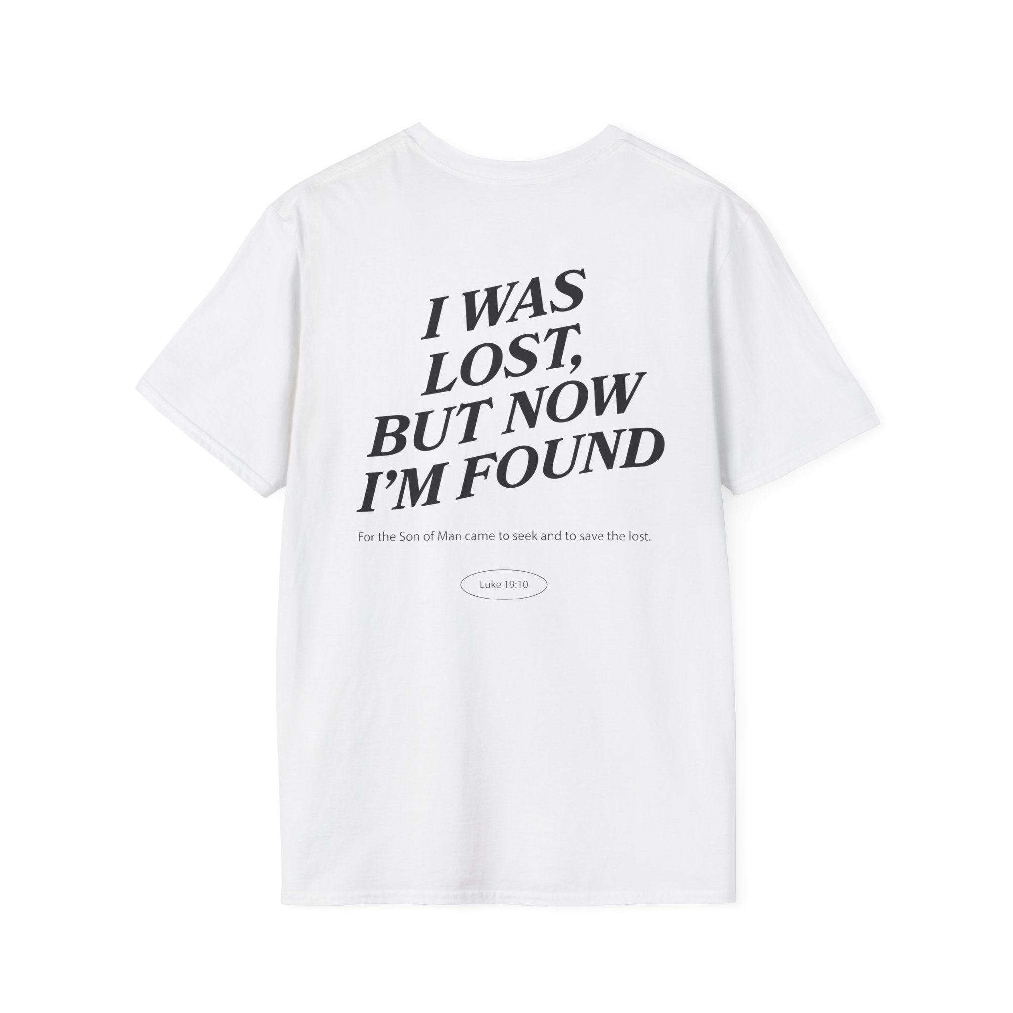I was lost, but now I’m found — Luke 19:10 - Unisex Softstyle T-Shirt - Got Jesus?