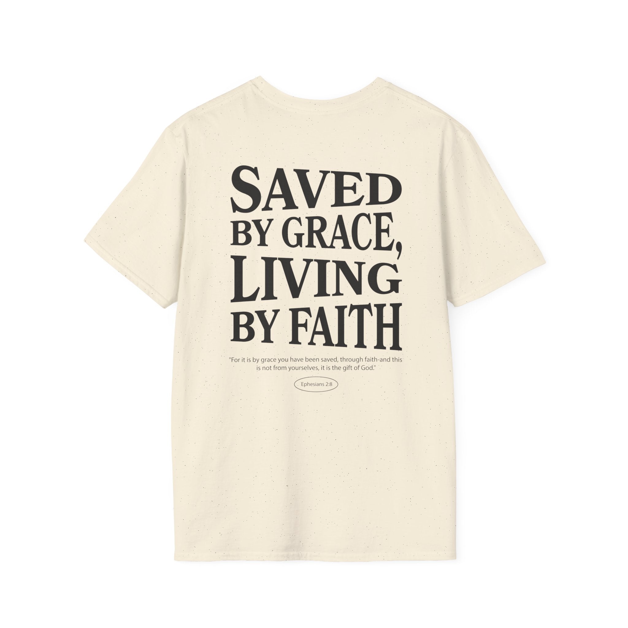 Saved by grace, living by faith — Ephesians 2:8  - Unisex Softstyle T-Shirt - Got Jesus?