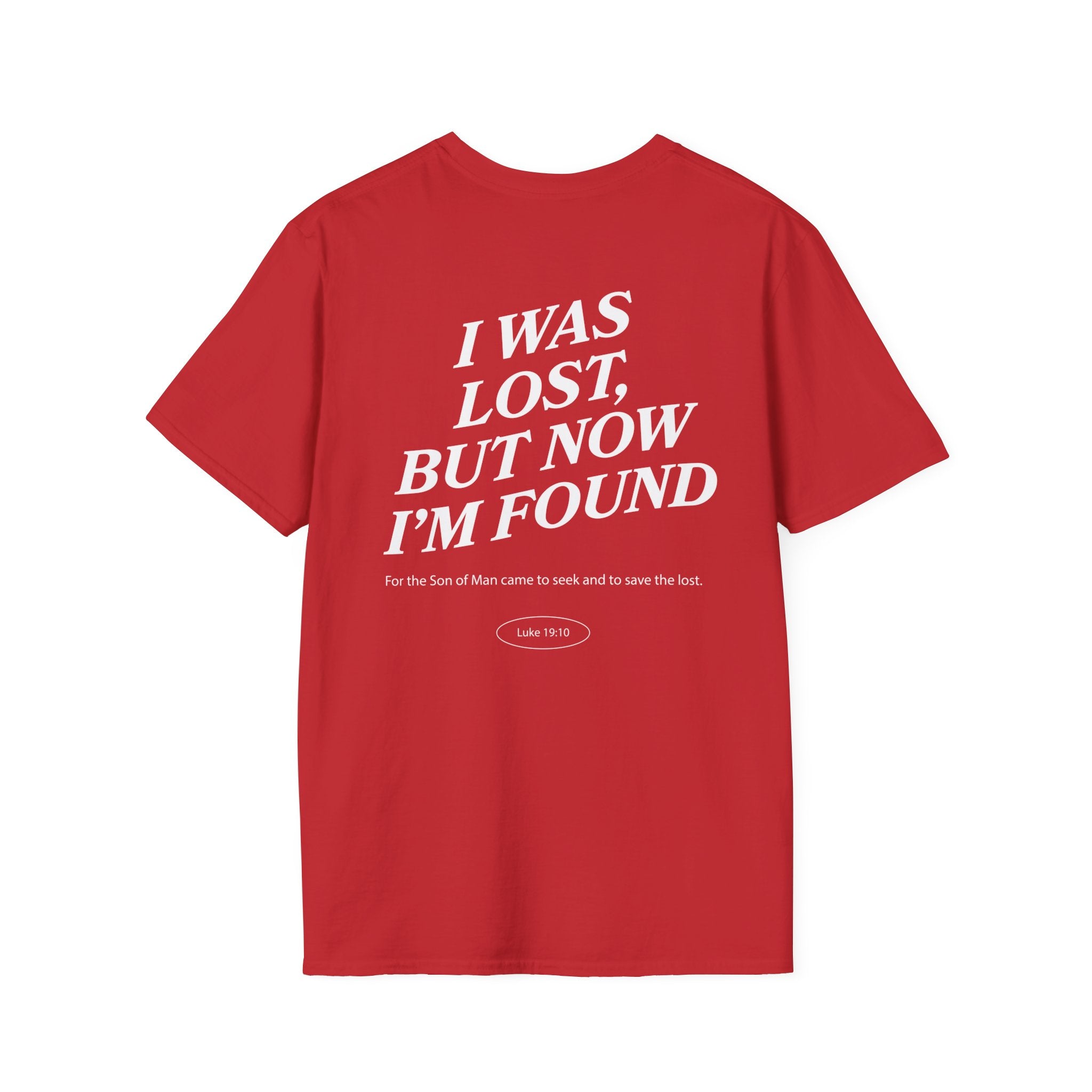 I was lost, but now I’m found — Luke 19:10 - Unisex Softstyle T-Shirt - Got Jesus?