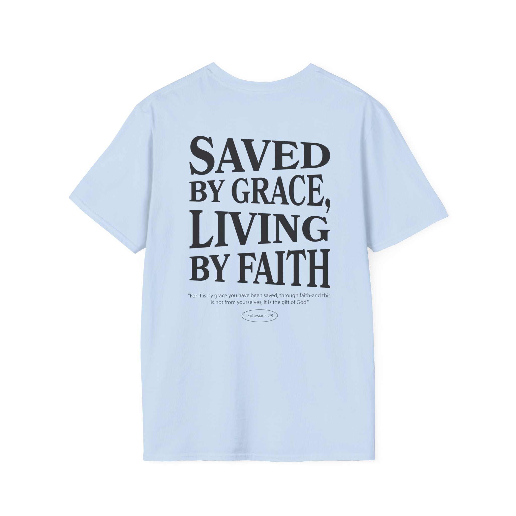 Saved by grace, living by faith — Ephesians 2:8  - Unisex Softstyle T-Shirt - Got Jesus?