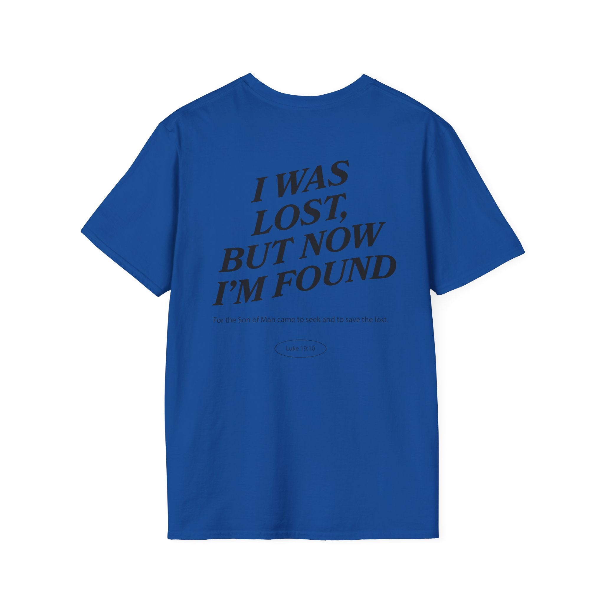 I was lost, but now I’m found — Luke 19:10 - Unisex Softstyle T-Shirt - Got Jesus?