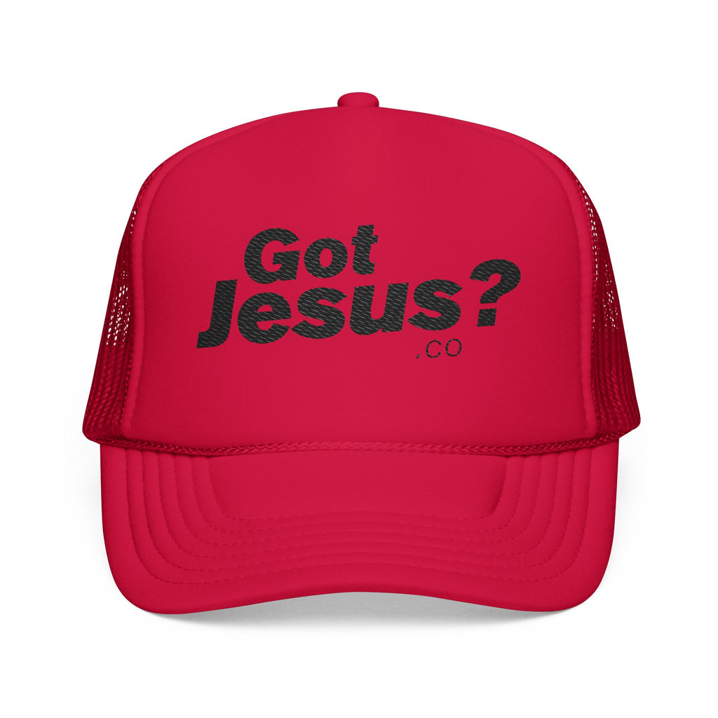 Got Jesus?  Foam Trucker Hat