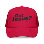 Got Jesus?  Foam Trucker Hat