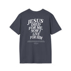 Jesus died for me, now I live for Him — 2 Corinthians 5:15 - Unisex Softstyle T-Shirt - Got Jesus?