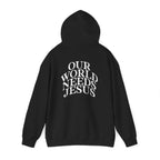 Our World Needs Jesus Hoodie — Christian Faith Pullover