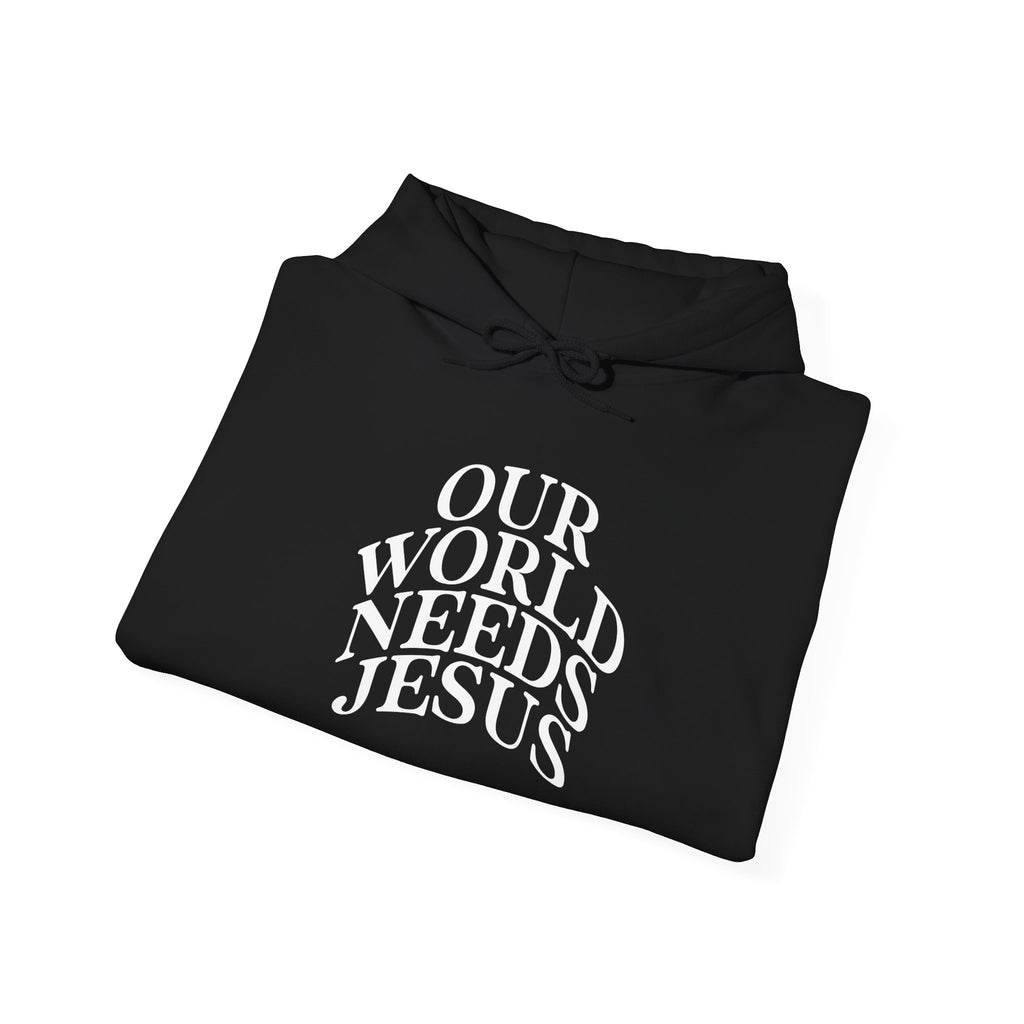 Our World Needs Jesus Hoodie — Christian Faith Pullover