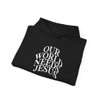 Our World Needs Jesus Hoodie — Christian Faith Pullover