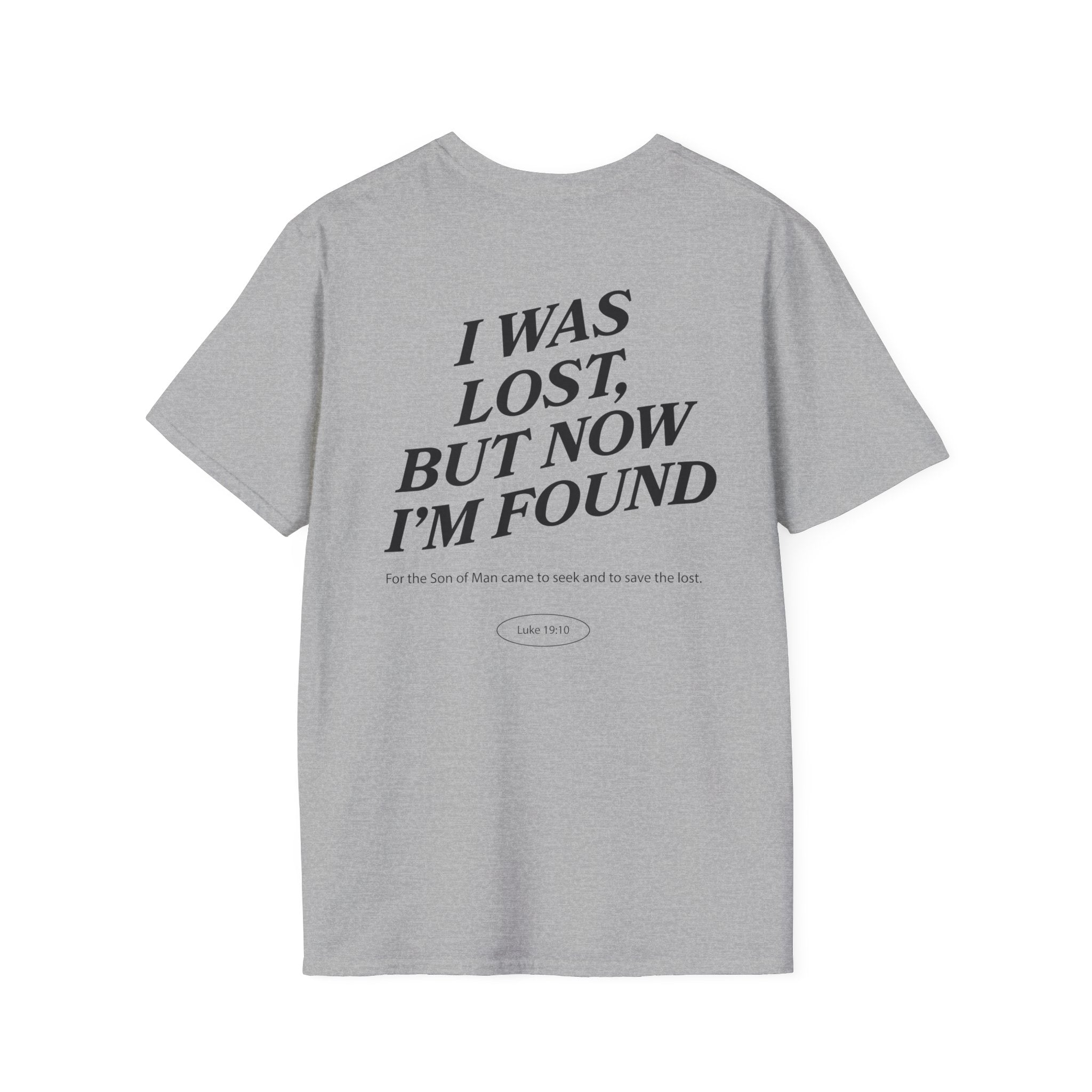 I was lost, but now I’m found — Luke 19:10 - Unisex Softstyle T-Shirt - Got Jesus?