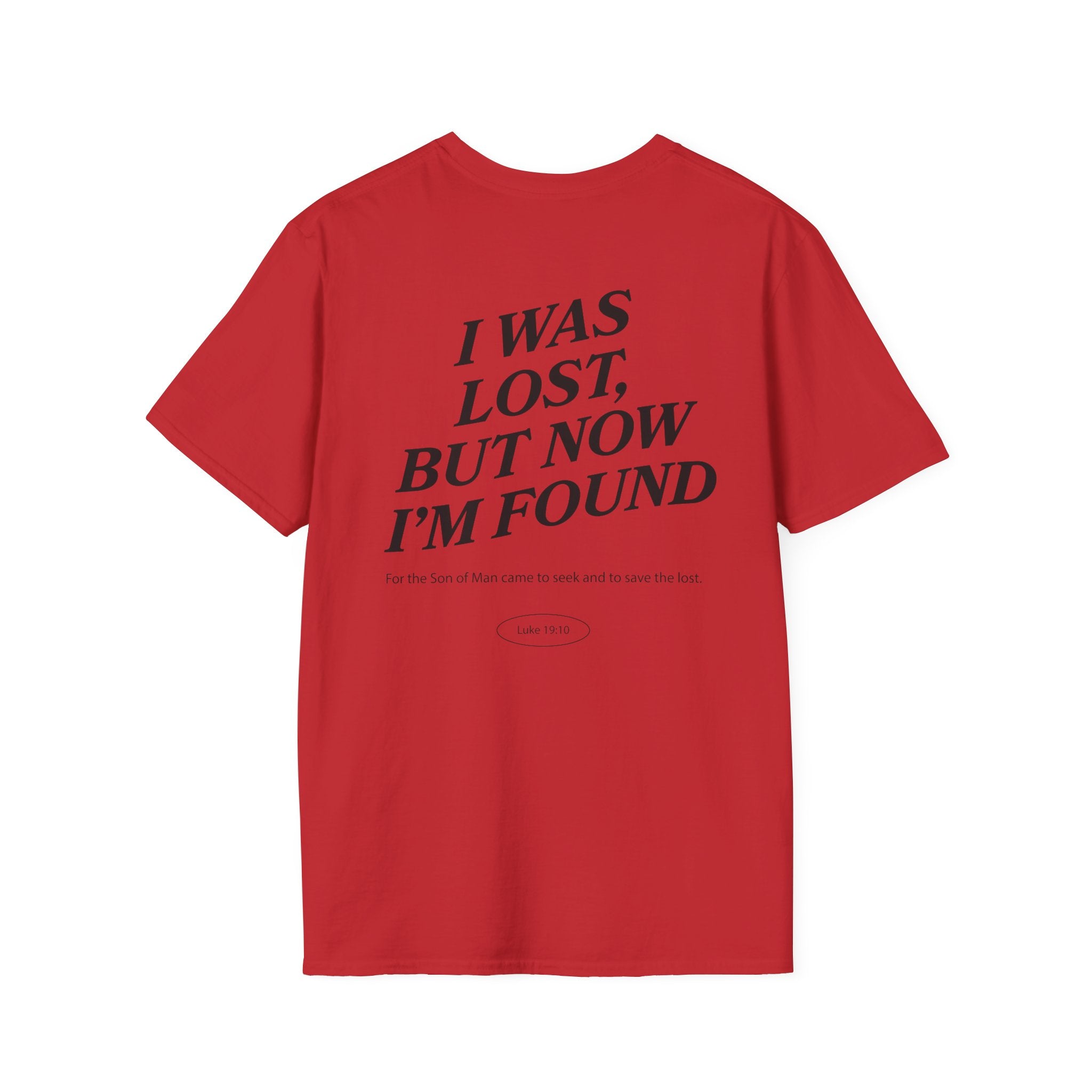 I was lost, but now I’m found — Luke 19:10 - Unisex Softstyle T-Shirt - Got Jesus?