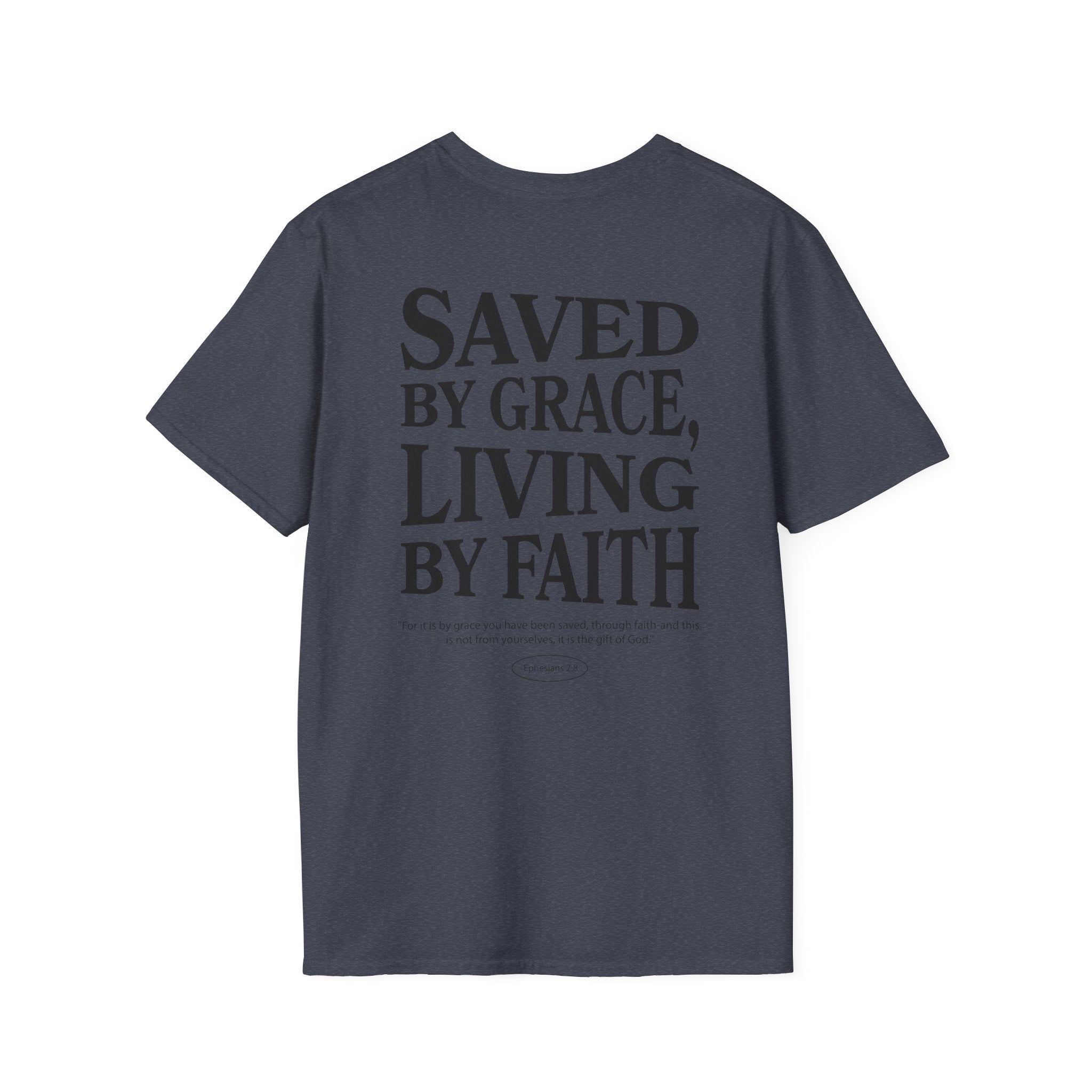 Saved by grace, living by faith — Ephesians 2:8  - Unisex Softstyle T-Shirt - Got Jesus?