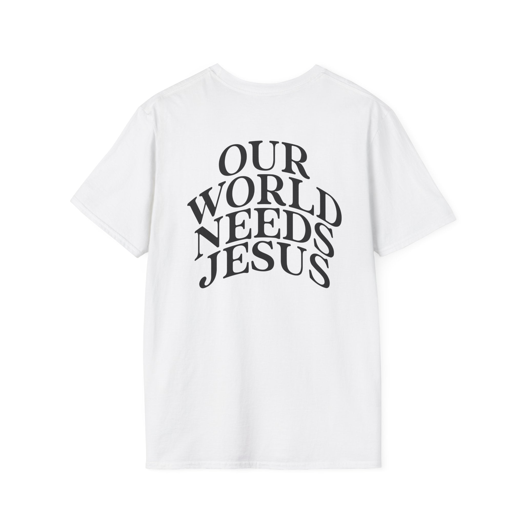 Our World Needs Jesus T-Shirt — "Got Jesus?" Front Christian Tee
