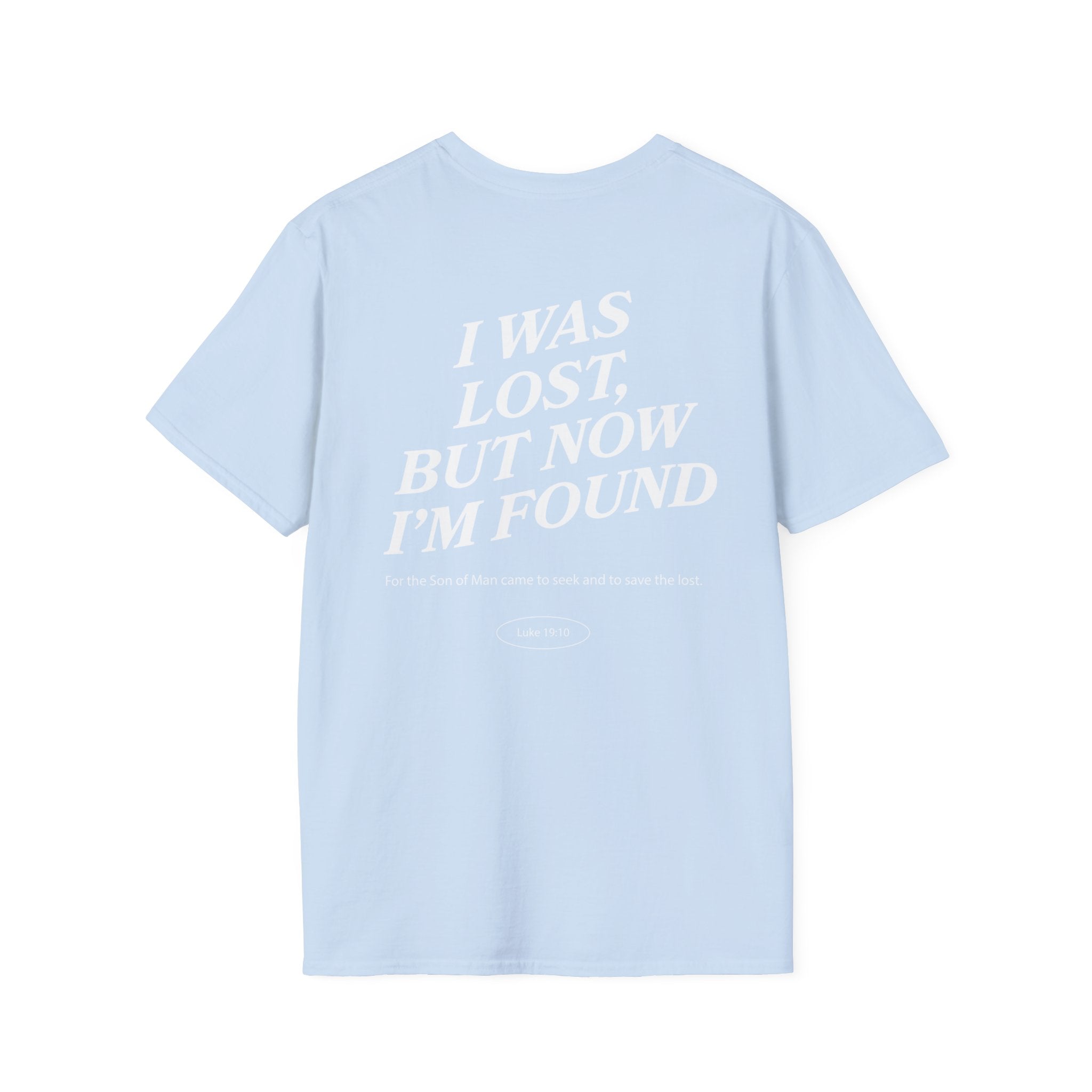 I was lost, but now I’m found — Luke 19:10 - Unisex Softstyle T-Shirt - Got Jesus?