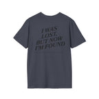 I was lost, but now I’m found — Luke 19:10 - Unisex Softstyle T-Shirt - Got Jesus?