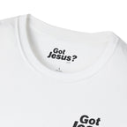 Christian T‑Shirt - "Got Jesus?" Front & "Jesus Died For Me, Now I Live For Him" Back