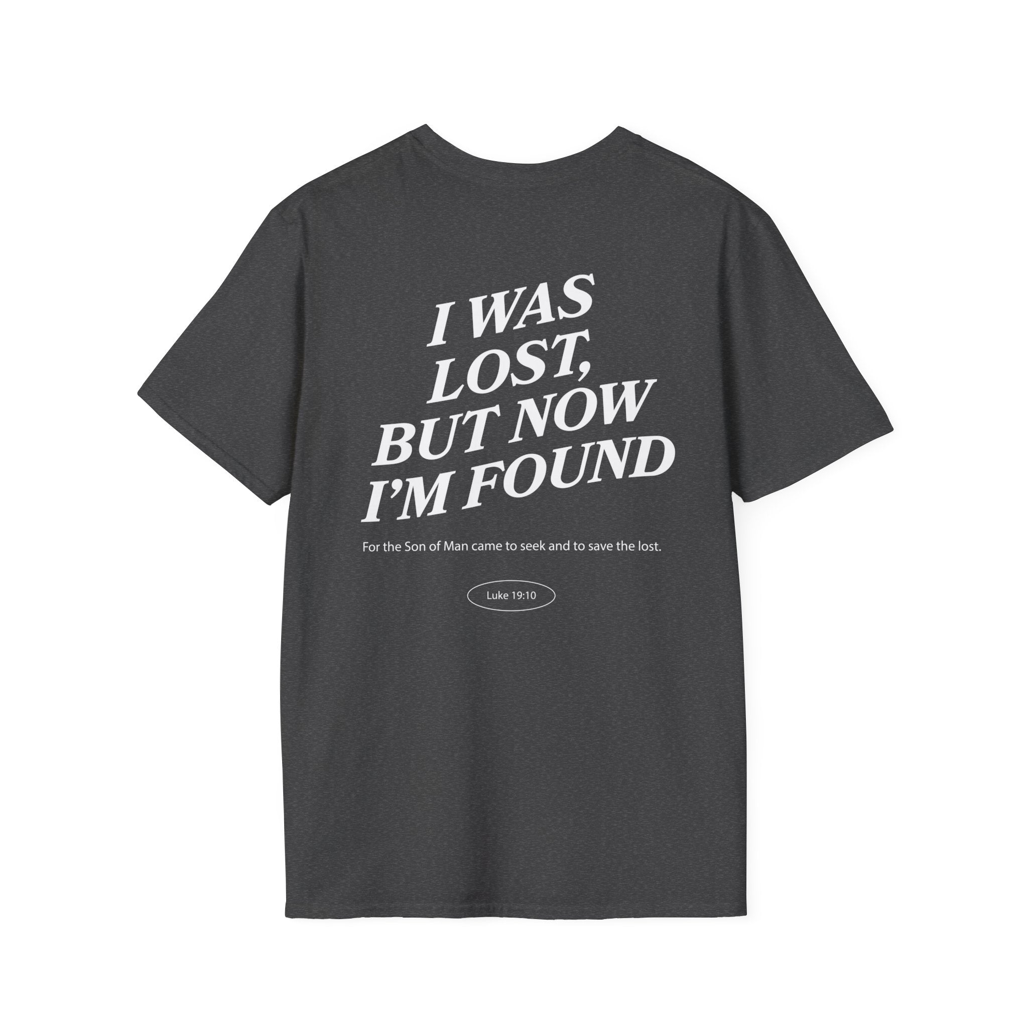 I was lost, but now I’m found — Luke 19:10 - Unisex Softstyle T-Shirt - Got Jesus?