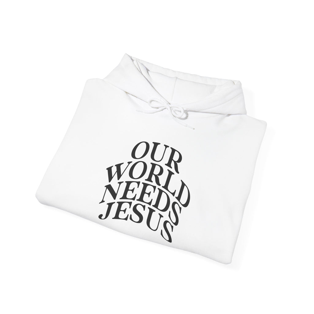 Our World Needs Jesus Hoodie — Christian Faith Pullover