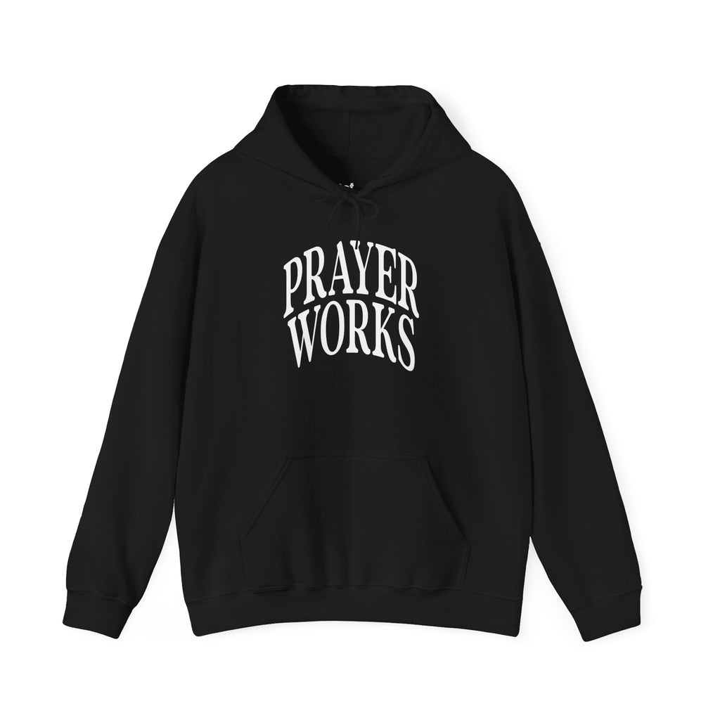 Prayer Works Hoodie – Inspirational Religious Pullover