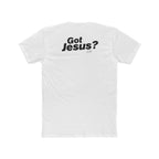 Got Jesus? Unisex Cotton Crew Tee, Faith Shirt, Christian Apparel, Gift for Believers, Casual Wear, Religious T-Shirt