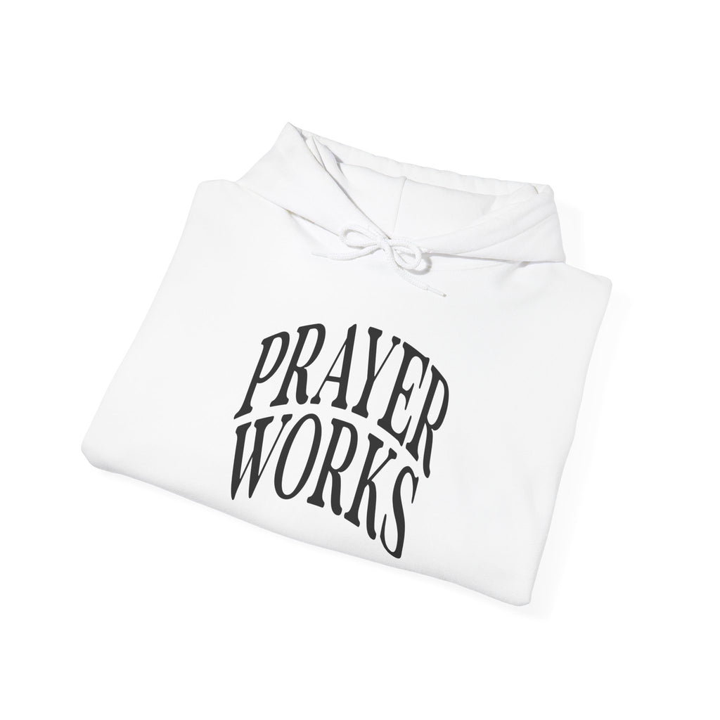 Prayer Works Hoodie – Inspirational Religious Pullover