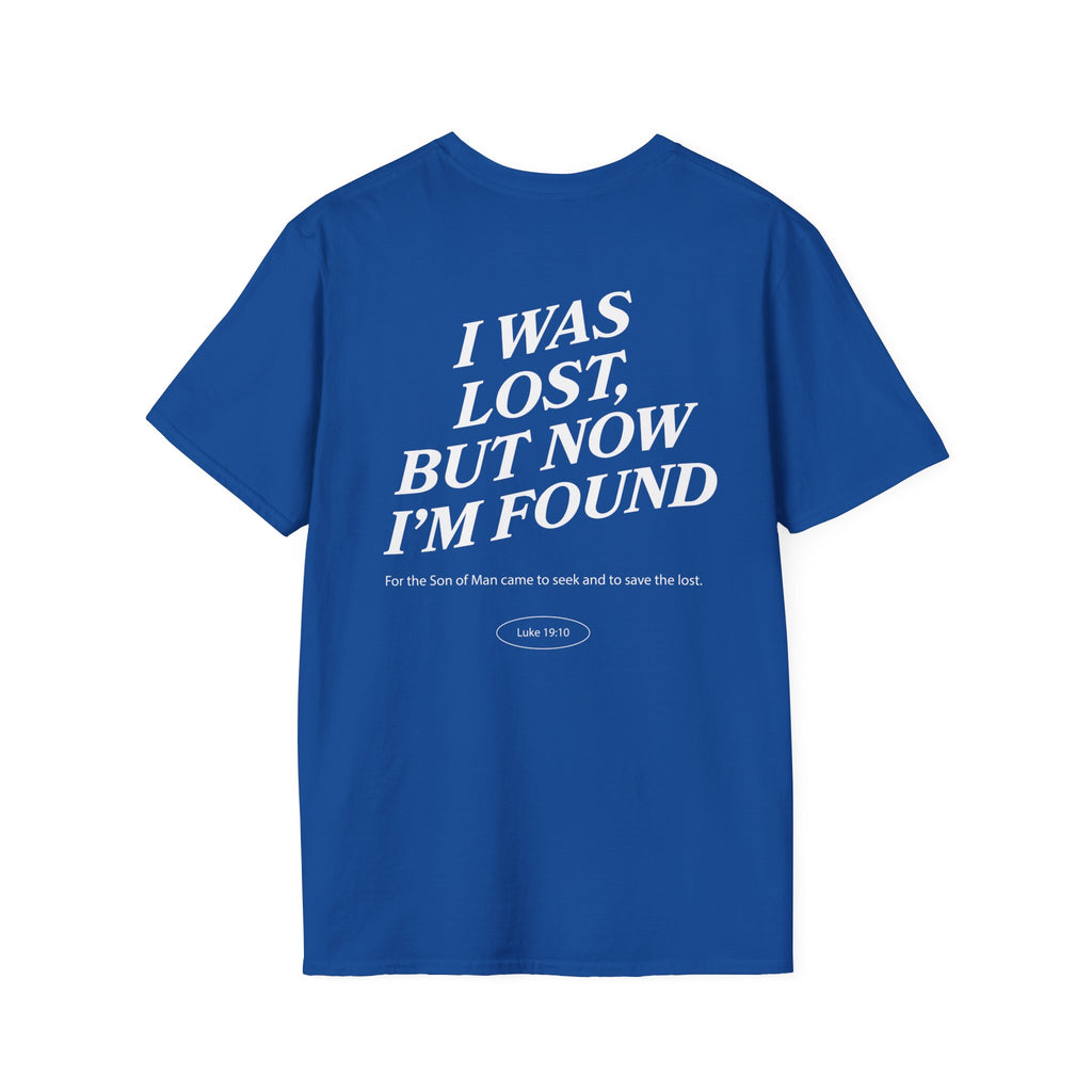 I was lost, but now I’m found — Luke 19:10 - Unisex Softstyle T-Shirt - Got Jesus?
