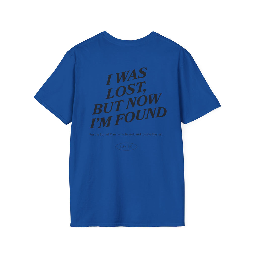 I was lost, but now I’m found — Luke 19:10 - Unisex Softstyle T-Shirt - Got Jesus?